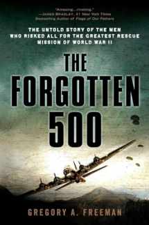 9780451224958-0451224957-The Forgotten 500: The Untold Story of the Men Who Risked All for the Greatest Rescue Mission of World War II
