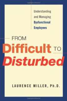 9780814409220-0814409229-From Difficult to Disturbed: Understanding and Managing Dysfunctional Employees