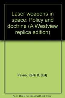 9780865319370-0865319375-Laser Weapons In Space: Policy And Doctrine