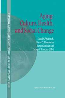 9789048158966-9048158966-Aging: Culture, Health, and Social Change (International Library of Ethics, Law, and the New Medicine)