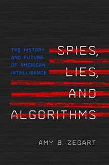 9780691147130-0691147132-Spies, Lies, and Algorithms: The History and Future of American Intelligence
