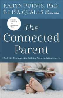 9780736978927-0736978925-The Connected Parent: Real-Life Strategies for Building Trust and Attachment