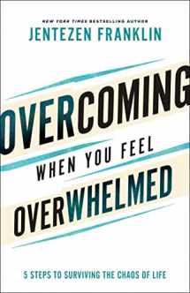 9780800799847-0800799844-Overcoming When You Feel Overwhelmed: 5 Steps to Surviving the Chaos of Life