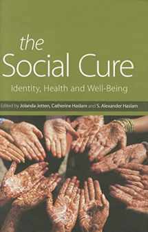 9781848720213-1848720211-The Social Cure: Identity, Health and Well-Being