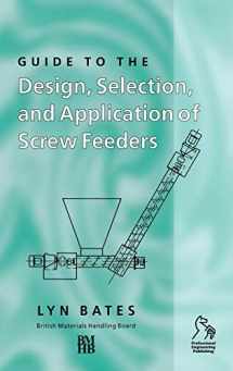 9781860582851-1860582850-Guide to the Design, Selection, and Application of Screw Feeders