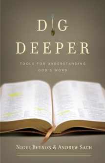 9781581349719-1581349718-Dig Deeper: Tools for Understanding God's Word
