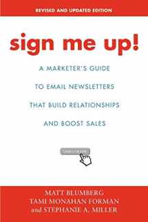 9781583486719-1583486712-Sign Me Up!: A Marketer's Guide To Email Newsletters that Build Relationships and Boost Sales