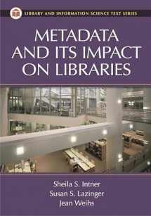 9781591581451-1591581451-Metadata and Its Impact on Libraries (Library and Information Science Text Series)