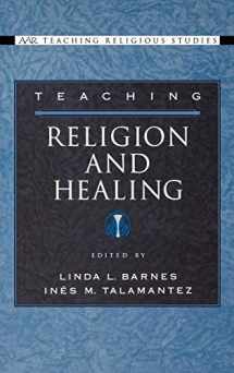 9780195176438-019517643X-Teaching Religion and Healing (AAR Teaching Religious Studies)