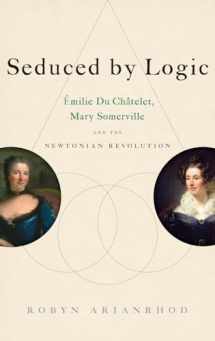 9780199931613-0199931615-Seduced by Logic: Émilie Du Châtelet, Mary Somerville and the Newtonian Revolution