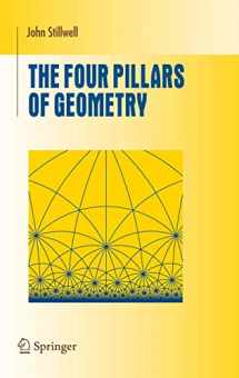 9780387255309-0387255303-The Four Pillars of Geometry (Undergraduate Texts in Mathematics)