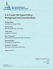 9781500524159-1500524158-U.S. Crude Oil Export Policy: Background and Considerations