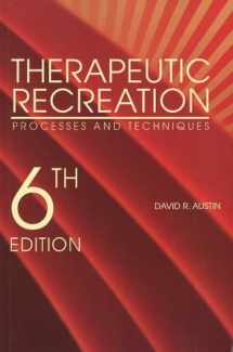 9781571675477-1571675477-Therapeutic Recreation: Processes and Techniques 6th edition by David R. Austin (2008) Paperback