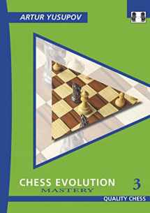 9781784831776-1784831778-Chess Evolution 3: Mastery (Yusupov's Chess School)