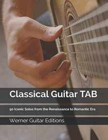 9781796613384-179661338X-Classical Guitar TAB: 50 Iconic Solos from the Renaissance to Romantic Era