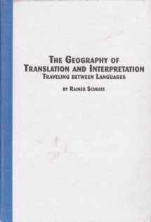 9780773472716-0773472711-The Geography of Translation and Interpretation: Traveling Between Languages