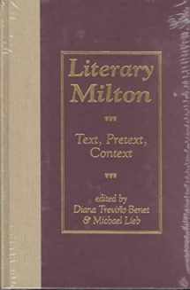 9780820702599-0820702595-Literary Milton: Text, Pretext, Context (Medieval & Renaissance Literary Studies)