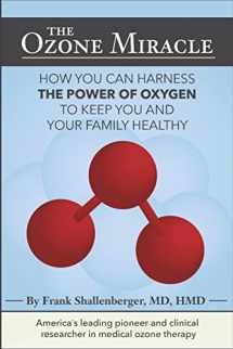 9781537065427-1537065424-The Ozone Miracle: How you can harness the power of oxygen to keep you and your family healthy