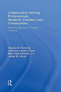 9781138886490-1138886491-Collaboration Among Professionals, Students, Families, and Communities: Effective Teaming for Student Learning