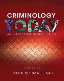 9780134146386-0134146387-Criminology Today: An Integrative Introduction (8th Edition)