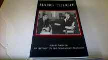 9781564753670-1564753670-Hang Tough!: The Public Life of Grant Sawyer, Governor of Nevada, 1959-1966 : From Oral History Interviews With Grant Sawyer