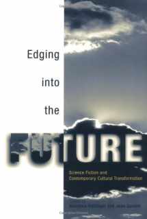 9780812218046-0812218043-Edging Into the Future: Science Fiction and Contemporary Cultural Transformation