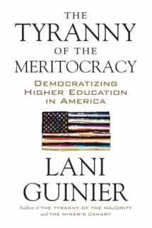 9780807078129-0807078123-The Tyranny of the Meritocracy: Democratizing Higher Education in America
