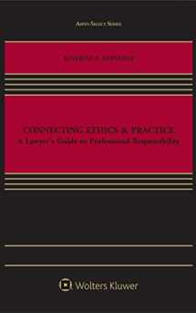9781454887737-1454887737-Connecting Ethics and Practice: A Lawyer's Guide to Professional Responsibility (Aspen Select)