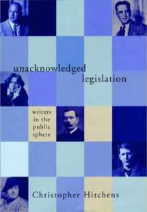 9781859847862-1859847862-Unacknowledged Legislation: Writers in the Public Sphere