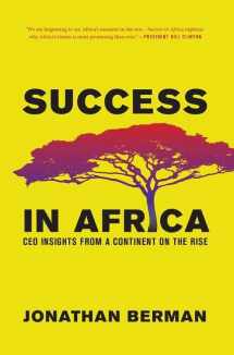 9781937134464-1937134466-Success in Africa: CEO Insights from a Continent on the Rise