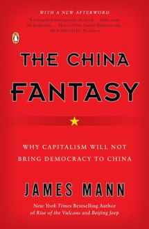 9780143112921-0143112929-The China Fantasy: Why Capitalism Will Not Bring Democracy to China