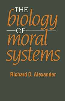 9780202011745-0202011747-The Biology of Moral Systems (Evolutionary Foundations of Human Behavior Series)