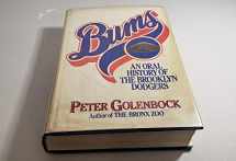 9780399128462-0399128468-Bums: An Oral History of the Brooklyn Dodgers