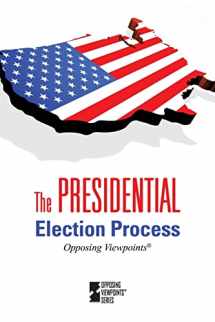 9780737738933-0737738936-The Presidential Election Process (Opposing Viewpoints)