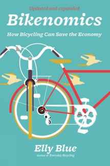 9781621062400-1621062406-Bikenomics: How Bicycling Can Save the Economy (Bicycle) (Bicycle Revolution)