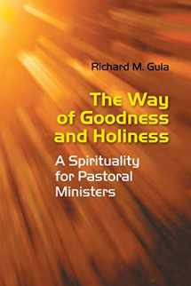 9780814633472-0814633471-The Way of Goodness and Holiness: A Spirituality for Pastoral Ministers