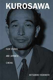 9780822325192-0822325195-Kurosawa: Film Studies and Japanese Cinema (Asia-Pacific: Culture, Politics, and Society)