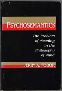 9780262061063-0262061066-Psychosemantics: The problem of meaning in the philosophy of mind (Explorations in cognitive science)