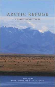 9781571312648-1571312641-Arctic Refuge: A Circle of Testimony (The World As Home)