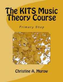 9781545323588-1545323585-The KITS Music Theory Course: Primary Step
