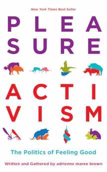9781849353267-1849353263-Pleasure Activism: The Politics of Feeling Good (Emergent Strategy, 1)