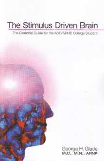 9780984342006-0984342001-The Stimulus Driven Brain: The Essential Guide for the ADD/ADHD College Student