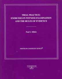 9780314163059-0314163050-Trial Practice: Exercises in Witness Examination and the Rules of Evidence (Coursebook)