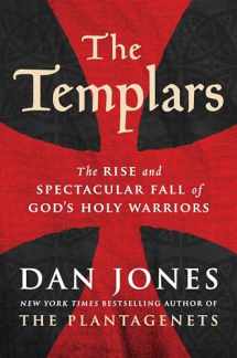 9780525428305-0525428305-The Templars: The Rise and Spectacular Fall of God's Holy Warriors