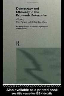 9780415125864-0415125863-Democracy and Efficiency in the Economic Enterprise (Routledge Studies in Business Organizations and Networks)