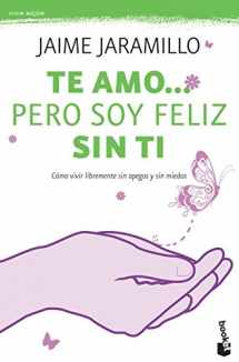 9781681651286-1681651289-Te amo pero soy feliz sin ti (Spanish Edition)