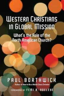 9780830837809-0830837809-Western Christians in Global Mission: What's the Role of the North American Church?