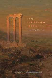 9781685780463-1685780466-No Lasting City: Essays on Theology, Politics, and Culture