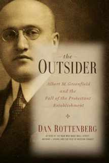 9781439908419-1439908419-The Outsider: Albert M. Greenfield and the Fall of the Protestant Establishment