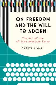 9781469646909-1469646900-On Freedom and the Will to Adorn: The Art of the African American Essay